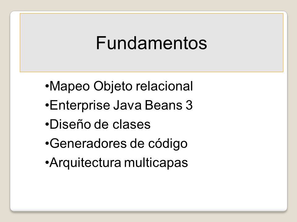 Fundamentos Mapeo Objeto relacional Enterprise Java Beans 3
