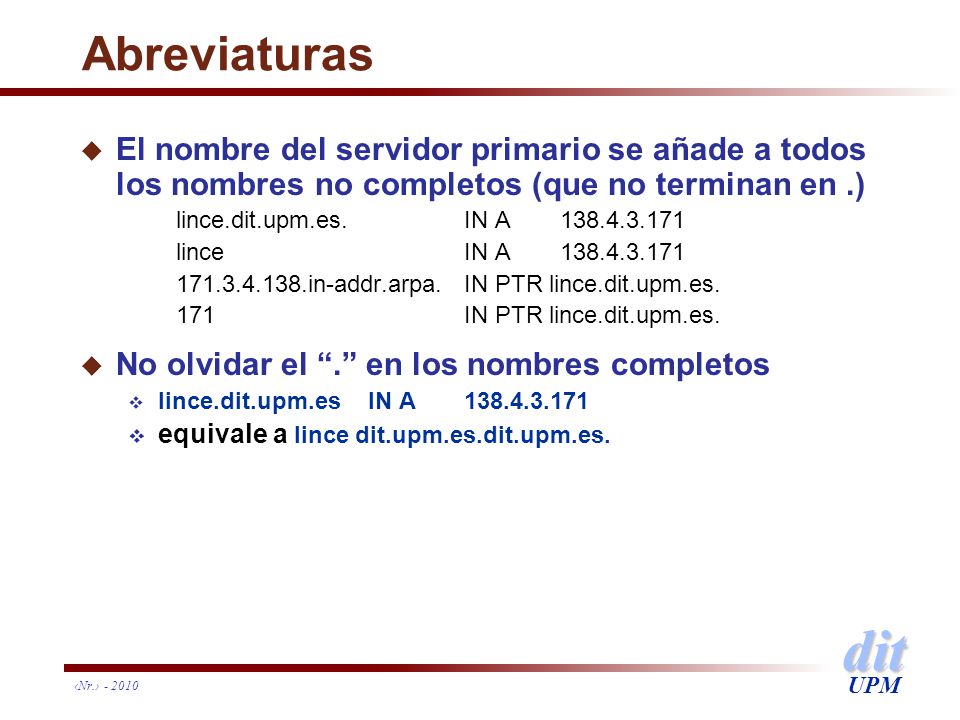 Abreviaturas El nombre del servidor primario se añade a todos los nombres no completos (que no terminan en .)