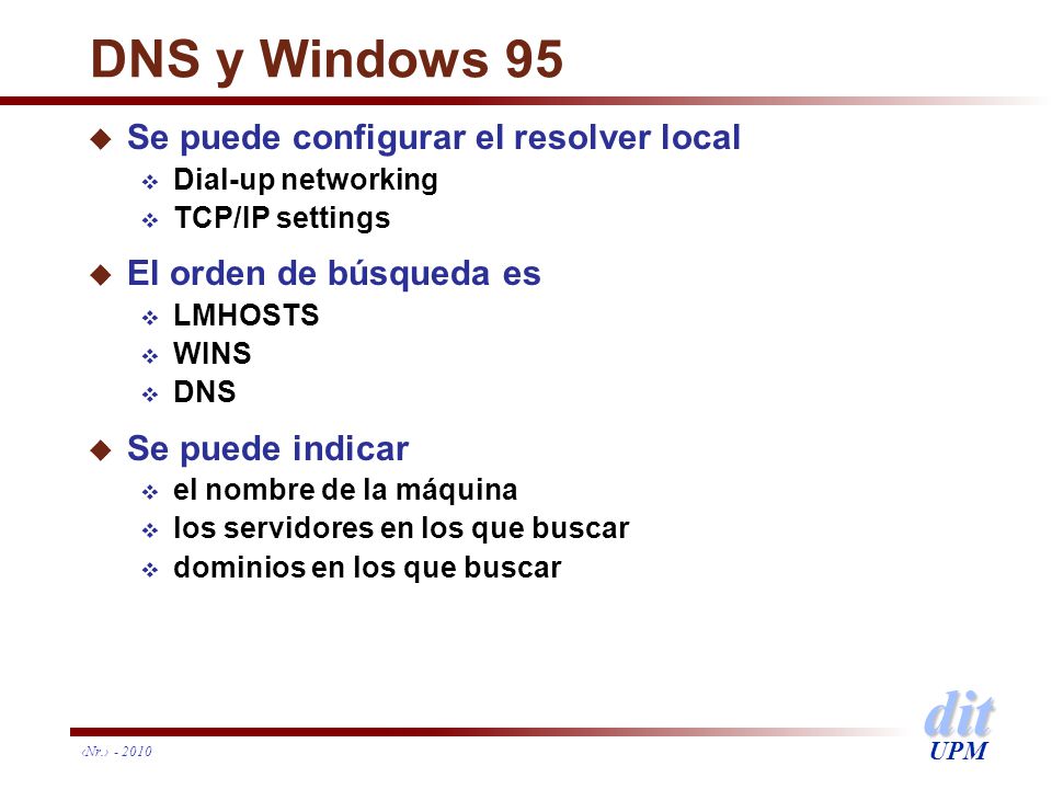 DNS y Windows 95 Se puede configurar el resolver local