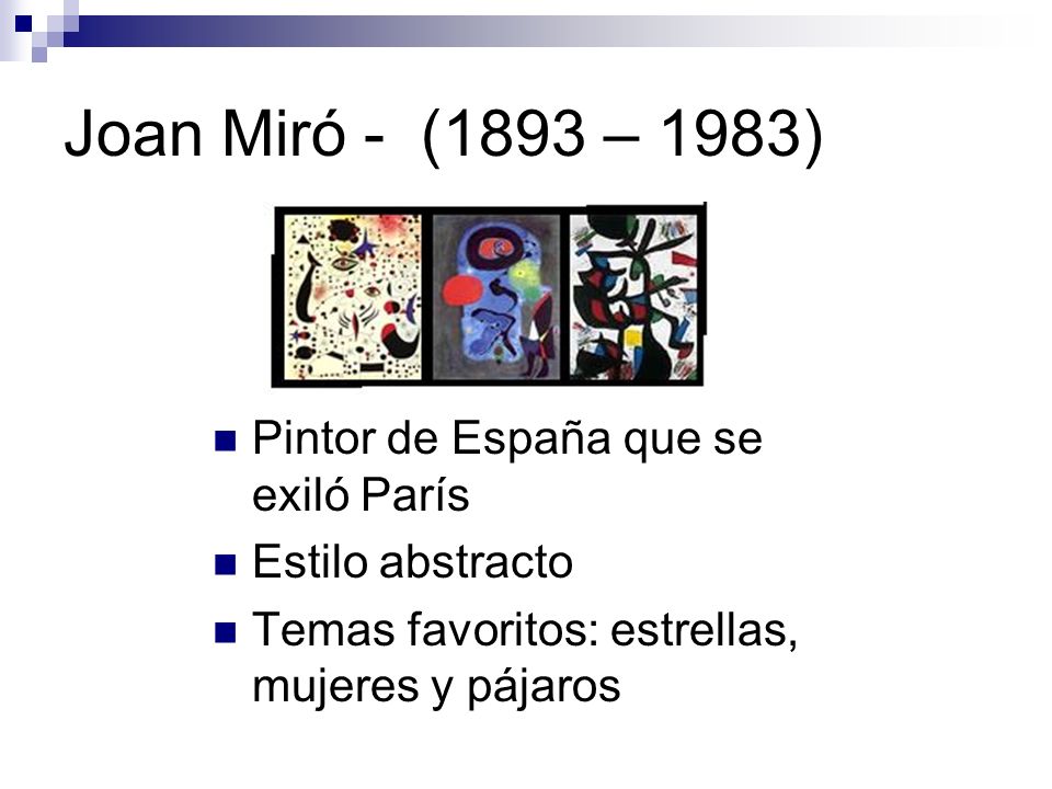 Joan Miró - (1893 – 1983) Pintor de España que se exiló París