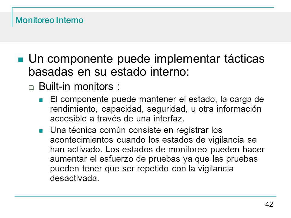 Un componente puede implementar tácticas basadas en su estado interno: