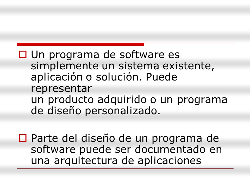 Un programa de software es simplemente un sistema existente, aplicación o solución. Puede representar un producto adquirido o un programa de diseño personalizado.