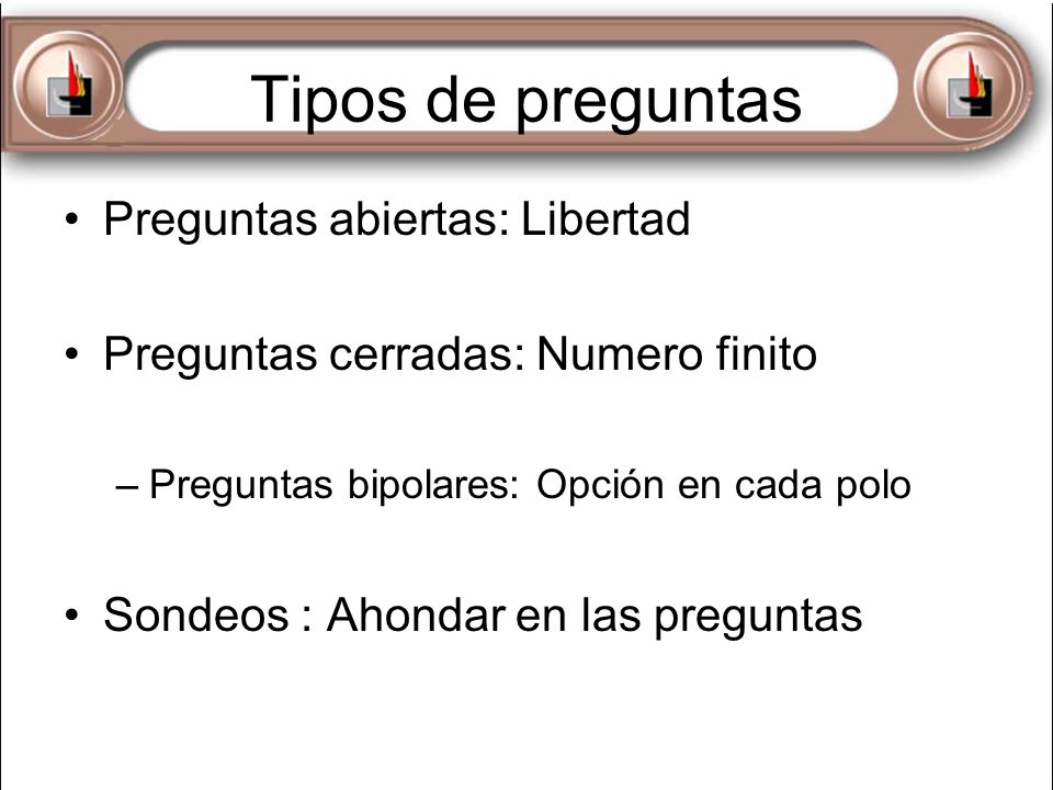 Tipos de preguntas Preguntas abiertas: Libertad