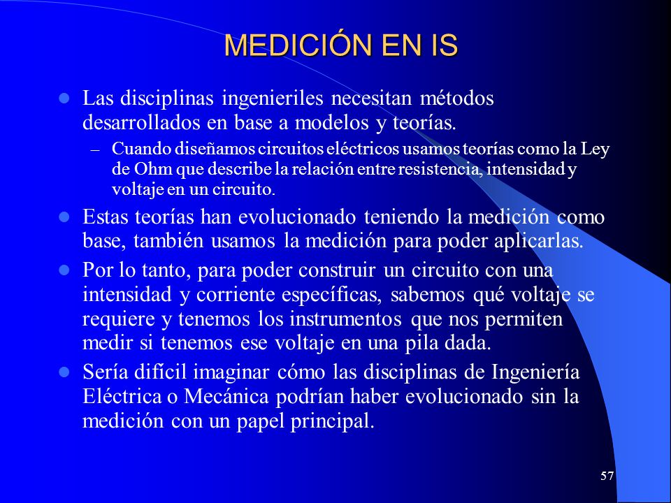 MEDICIÓN EN IS Las disciplinas ingenieriles necesitan métodos desarrollados en base a modelos y teorías.