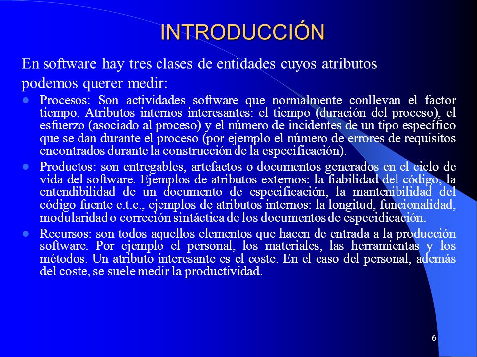 INTRODUCCIÓN En software hay tres clases de entidades cuyos atributos