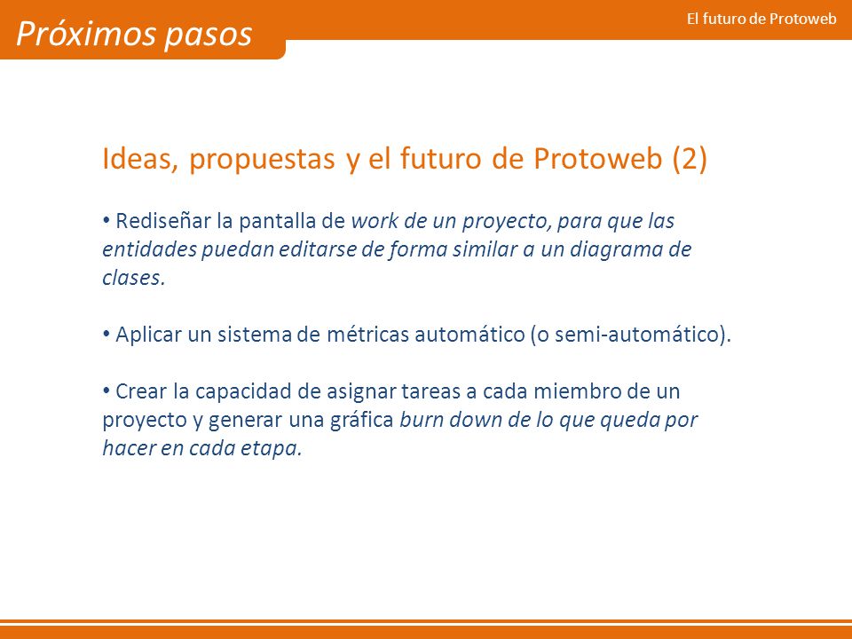 Próximos pasos Ideas, propuestas y el futuro de Protoweb (2)