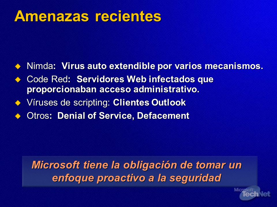 Amenazas recientes Nimda: Virus auto extendible por varios mecanismos.
