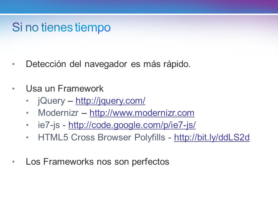 Si no tienes tiempo Detección del navegador es más rápido.