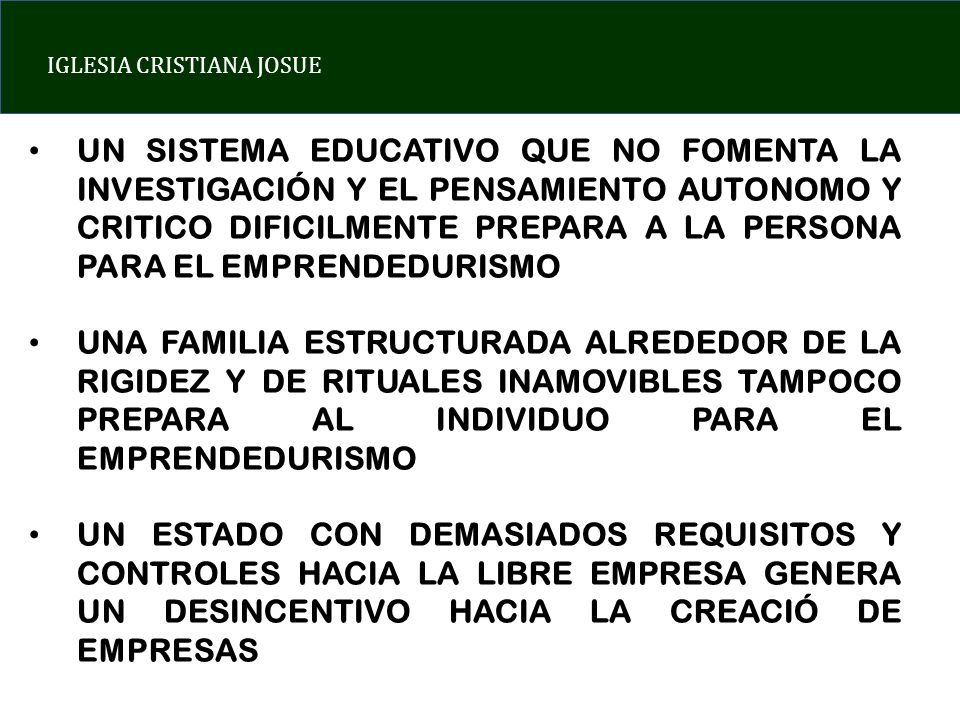 UN SISTEMA EDUCATIVO QUE NO FOMENTA LA INVESTIGACIÓN Y EL PENSAMIENTO AUTONOMO Y CRITICO DIFICILMENTE PREPARA A LA PERSONA PARA EL EMPRENDEDURISMO