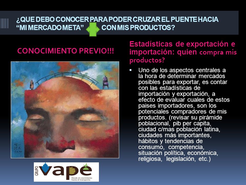 ¿QUE DEBO CONOCER PARA PODER CRUZAR EL PUENTE HACIA MI MERCADO META CON MIS PRODUCTOS