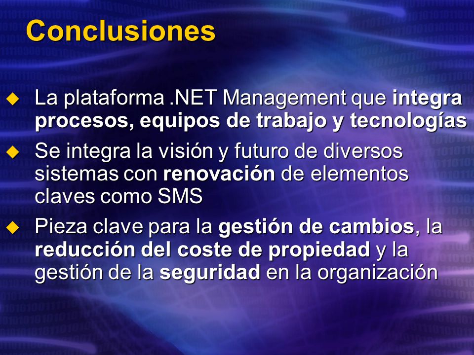 Conclusiones La plataforma .NET Management que integra procesos, equipos de trabajo y tecnologías.