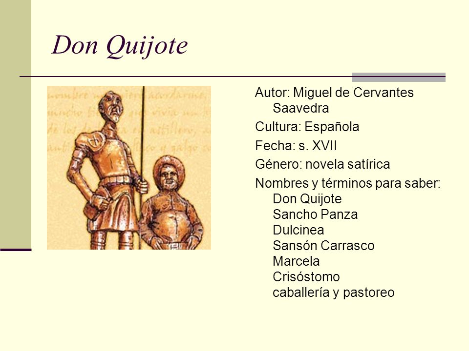 Don Quijote Autor: Miguel de Cervantes Saavedra Cultura: Española