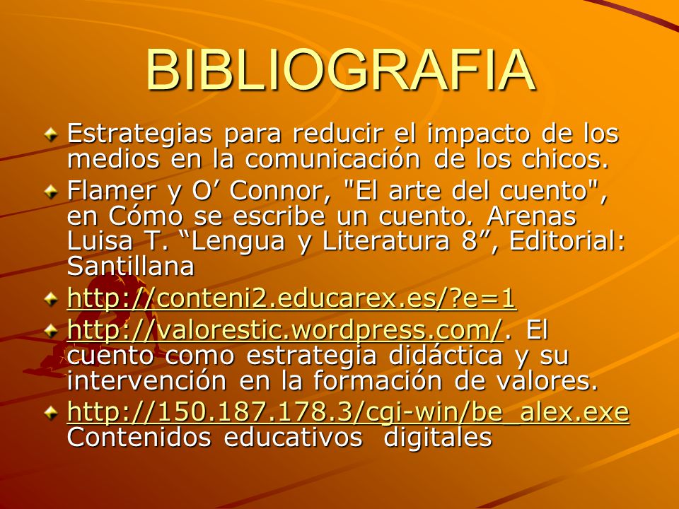 BIBLIOGRAFIA Estrategias para reducir el impacto de los medios en la comunicación de los chicos.