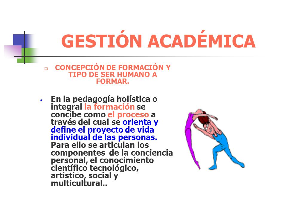 CONCEPCIÓN DE FORMACIÓN Y TIPO DE SER HUMANO A FORMAR.