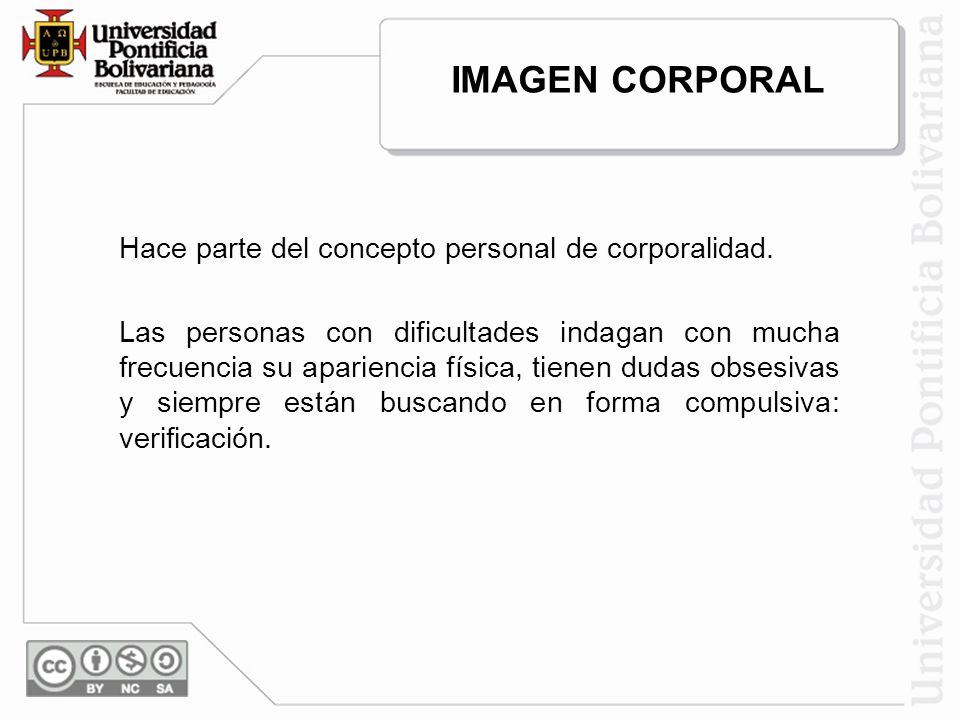 IMAGEN CORPORAL Hace parte del concepto personal de corporalidad.