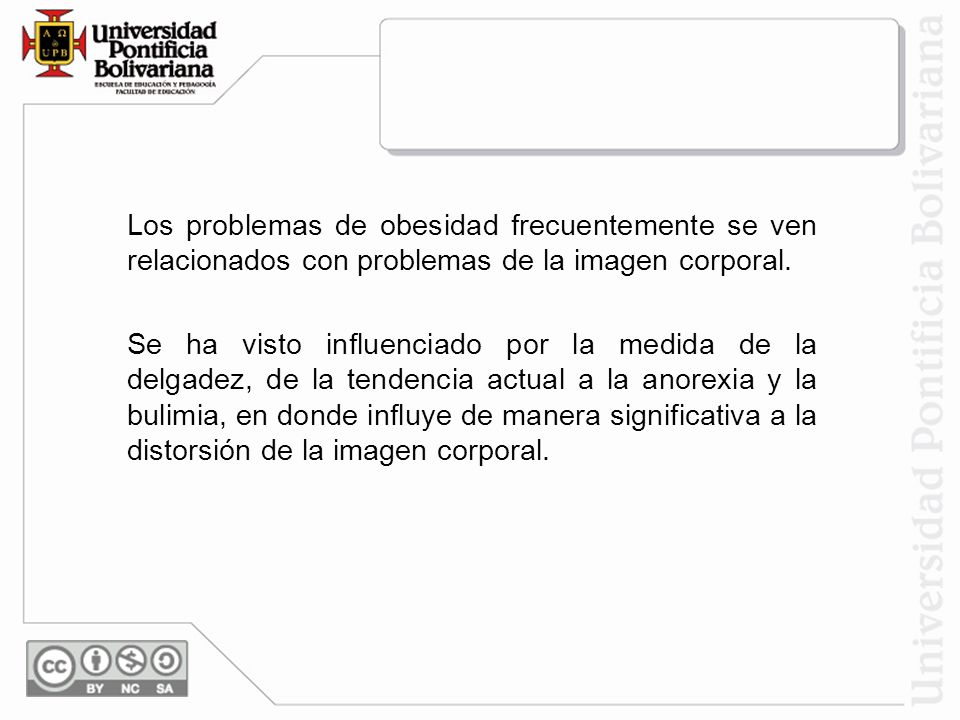 Los problemas de obesidad frecuentemente se ven relacionados con problemas de la imagen corporal.