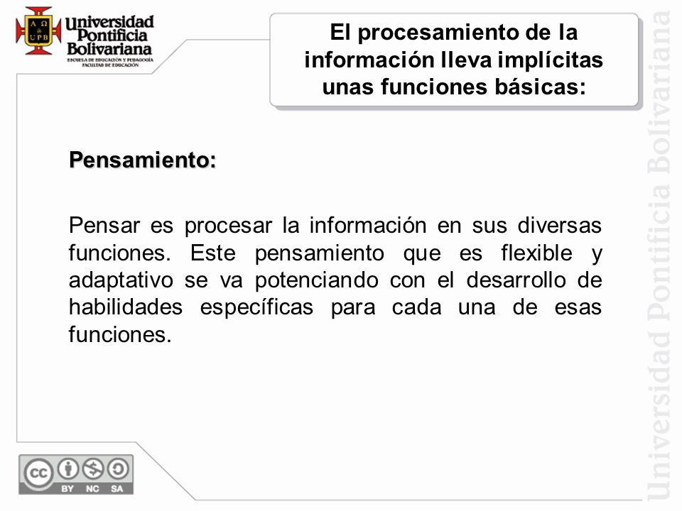 El procesamiento de la información lleva implícitas unas funciones básicas: