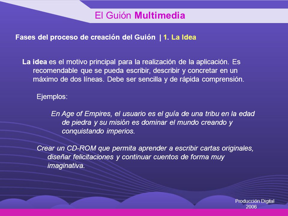 El Guión Multimedia Fases del proceso de creación del Guión | 1. La Idea.