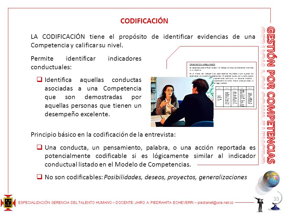 CODIFICACIÓN LA CODIFICACIÓN tiene el propósito de identificar evidencias de una Competencia y calificar su nivel.