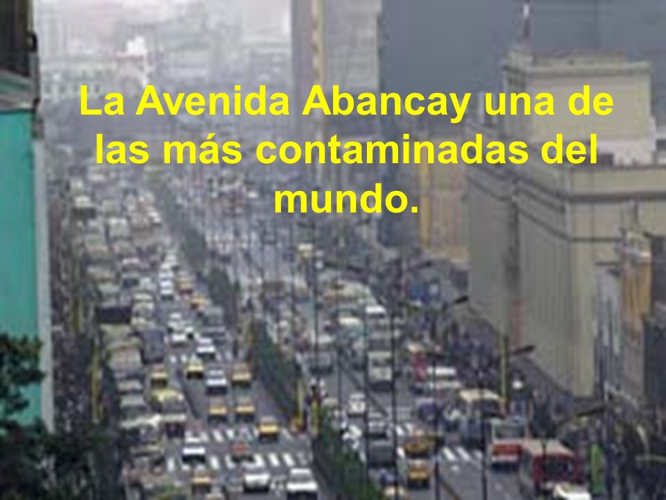 La Avenida Abancay una de las más contaminadas del mundo.