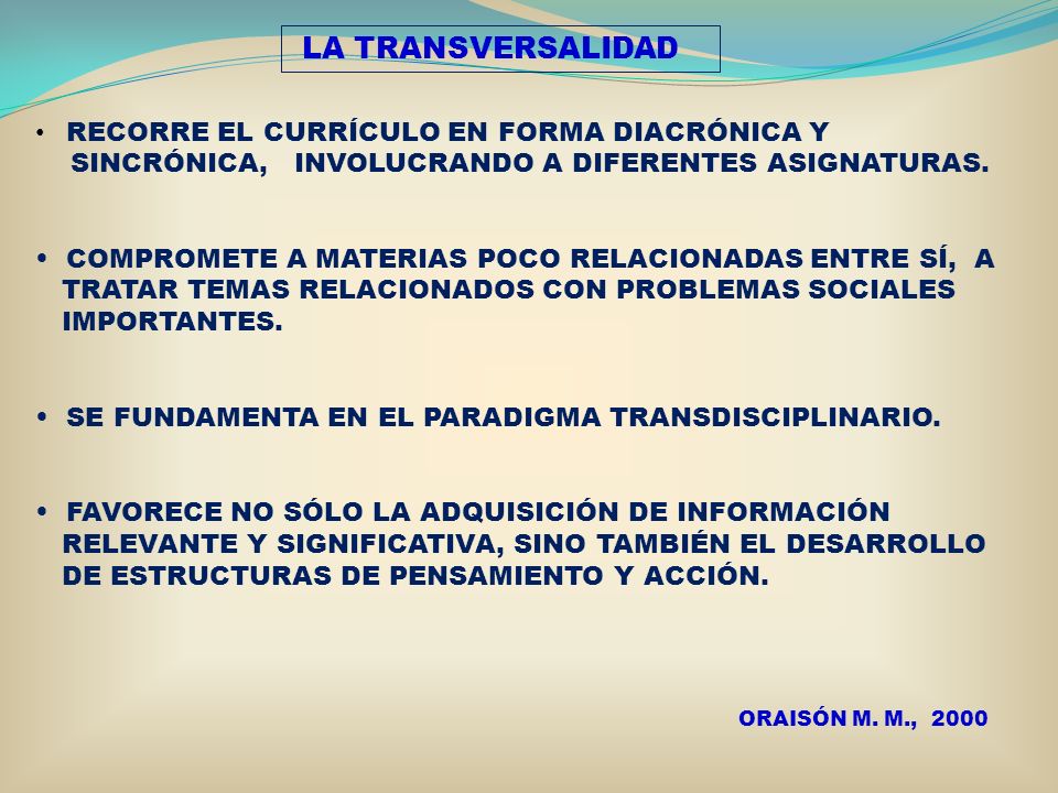 LA TRANSVERSALIDAD RECORRE EL CURRÍCULO EN FORMA DIACRÓNICA Y