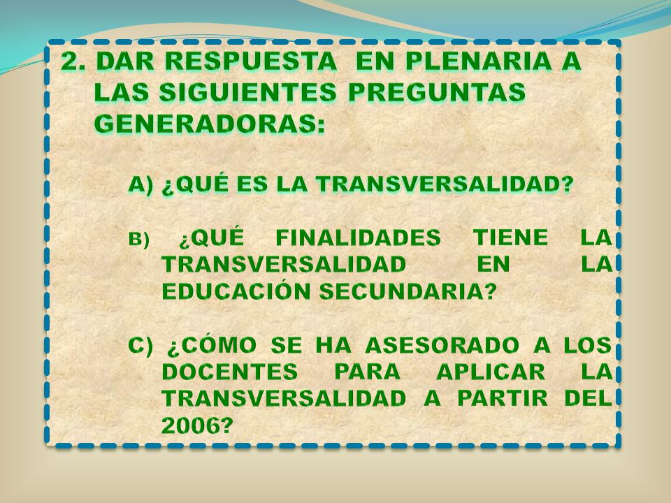 2. DAR RESPUESTA EN PLENARIA A LAS SIGUIENTES PREGUNTAS GENERADORAS: