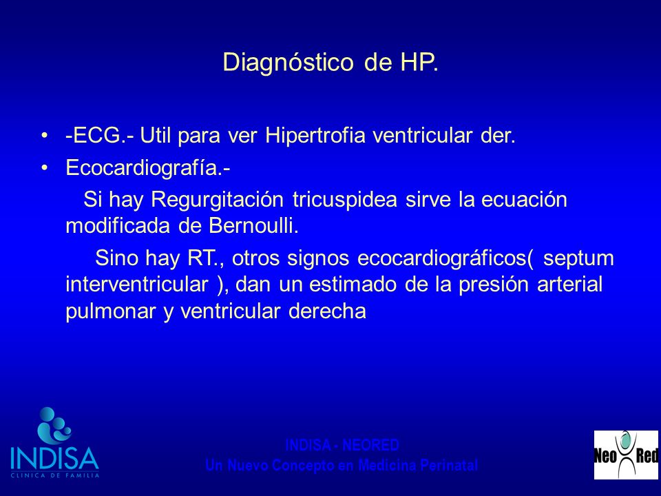 Diagnóstico de HP. -ECG.- Util para ver Hipertrofia ventricular der.