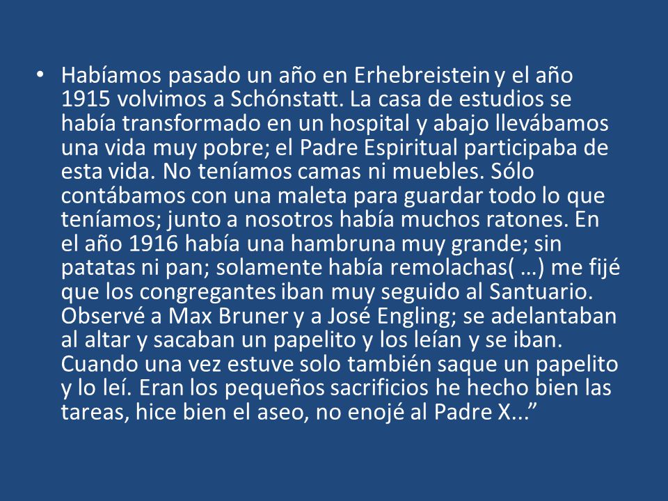 Habíamos pasado un año en Erhebreistein y el año 1915 volvimos a Schónstatt.