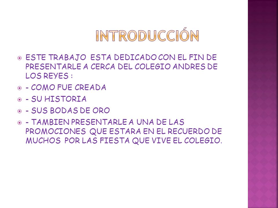 introducción ESTE TRABAJO ESTA DEDICADO CON EL FIN DE PRESENTARLE A CERCA DEL COLEGIO ANDRES DE LOS REYES :