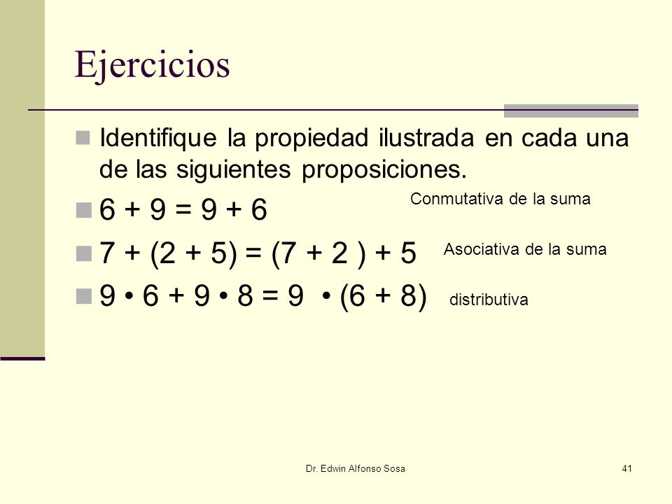 Ejercicios = (2 + 5) = (7 + 2 ) + 5