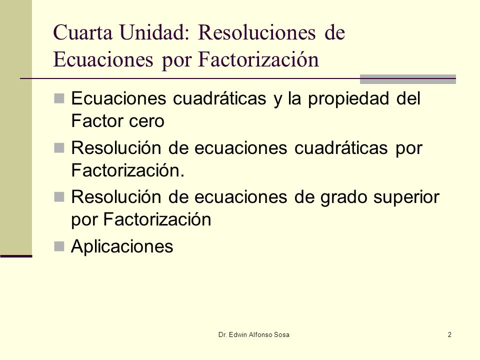 Cuarta Unidad: Resoluciones de Ecuaciones por Factorización