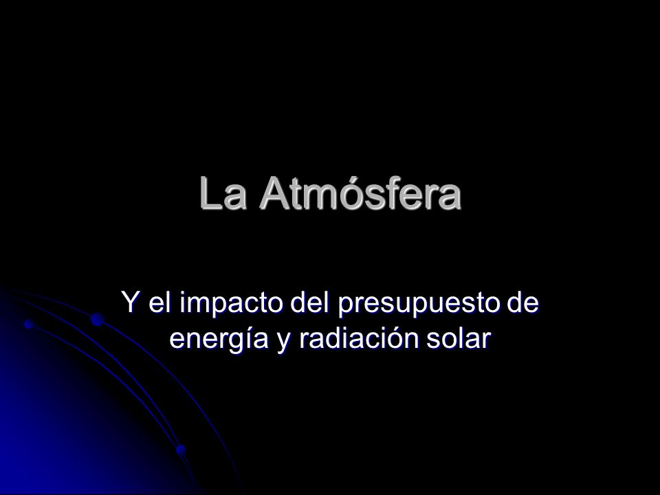 Y el impacto del presupuesto de energía y radiación solar