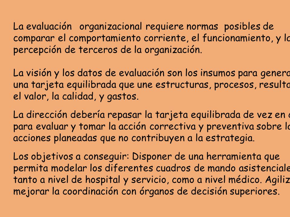 La evaluación organizacional requiere normas posibles de. comparar el comportamiento corriente, el funcionamiento, y la.
