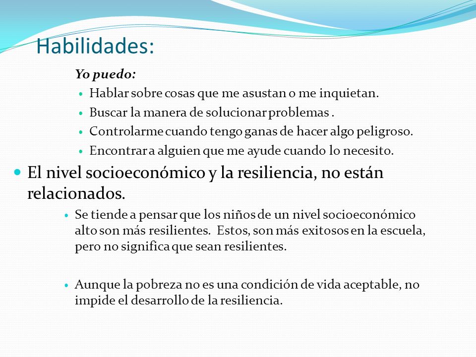 Habilidades: Yo puedo: Hablar sobre cosas que me asustan o me inquietan. Buscar la manera de solucionar problemas .