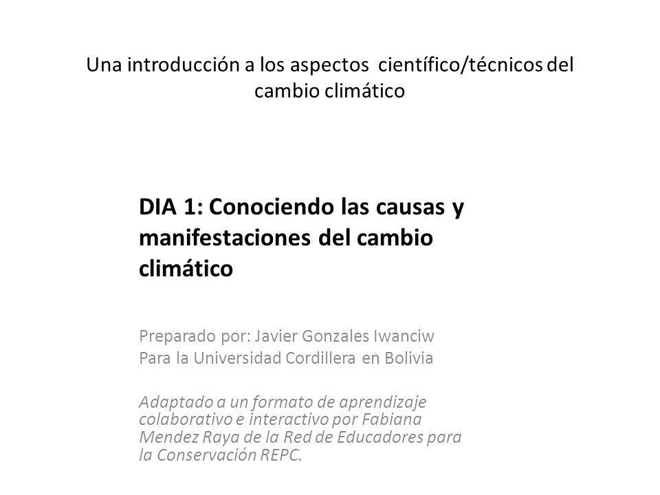 DIA 1: Conociendo las causas y manifestaciones del cambio climático