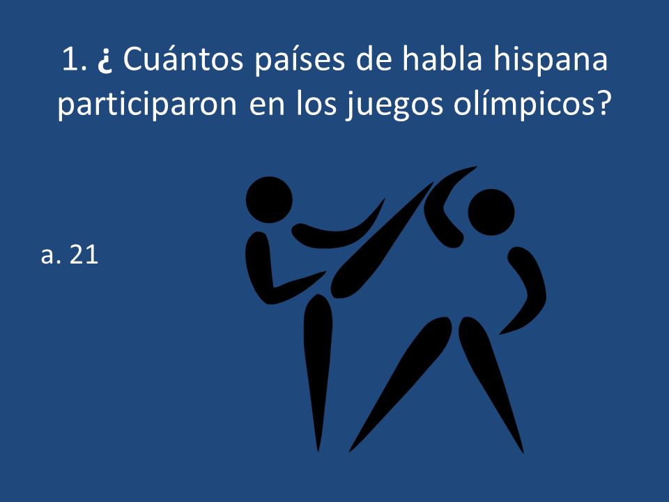 1. ¿ Cuántos países de habla hispana participaron en los juegos olímpicos