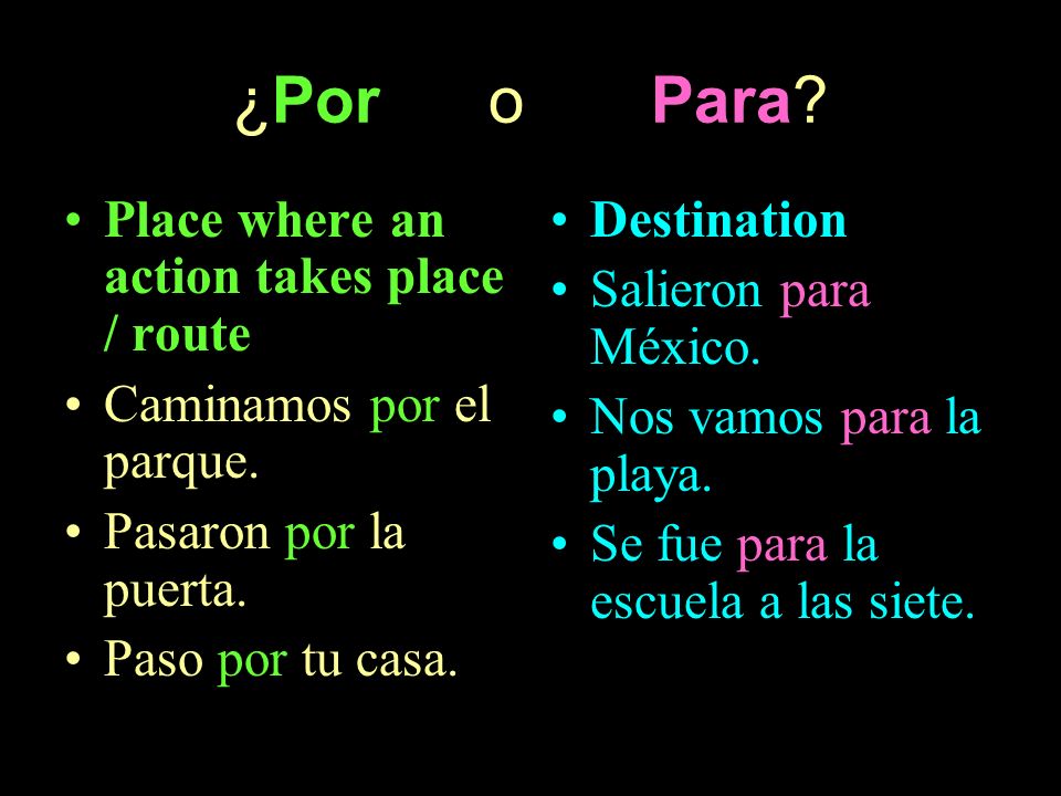 ¿Por o Para Place where an action takes place / route