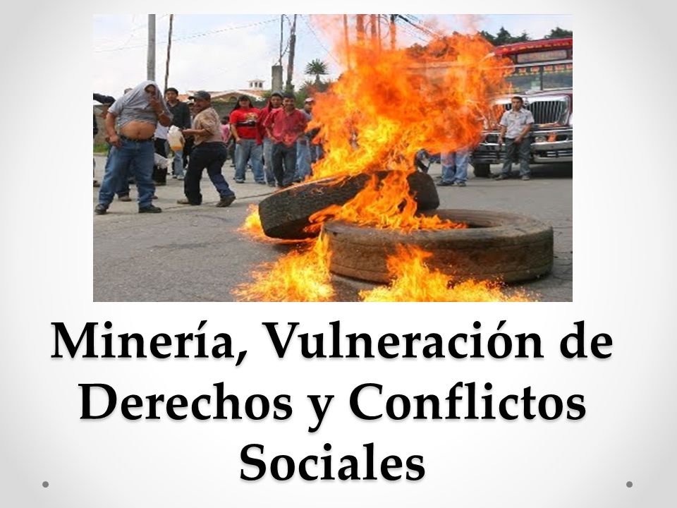 Minería, Vulneración de Derechos y Conflictos Sociales