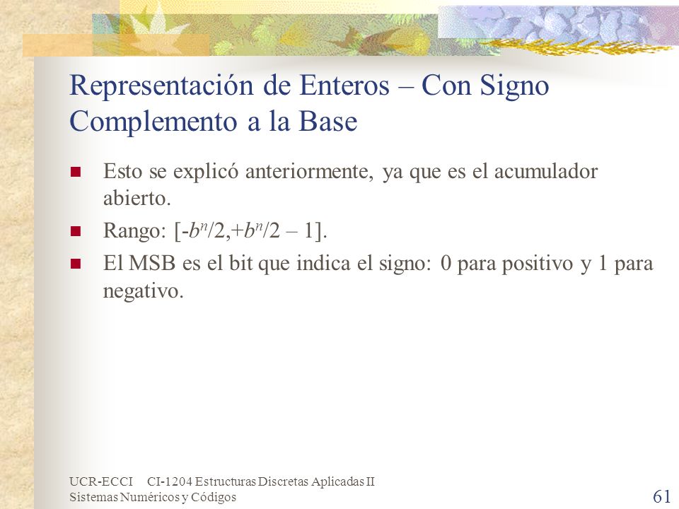 Representación de Enteros – Con Signo Complemento a la Base