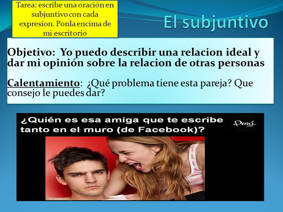 Tarea: escribe una oración en subjuntivo con cada expresion