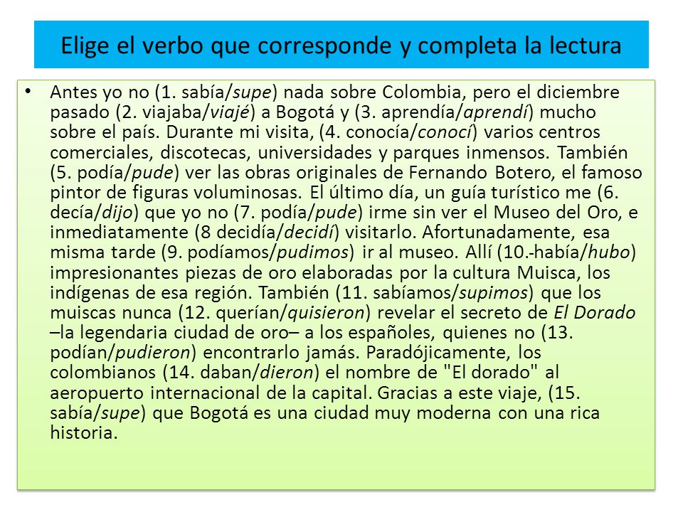 Elige el verbo que corresponde y completa la lectura