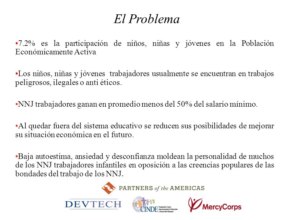 El Problema 7.2% es la participación de niños, niñas y jóvenes en la Población Económicamente Activa.