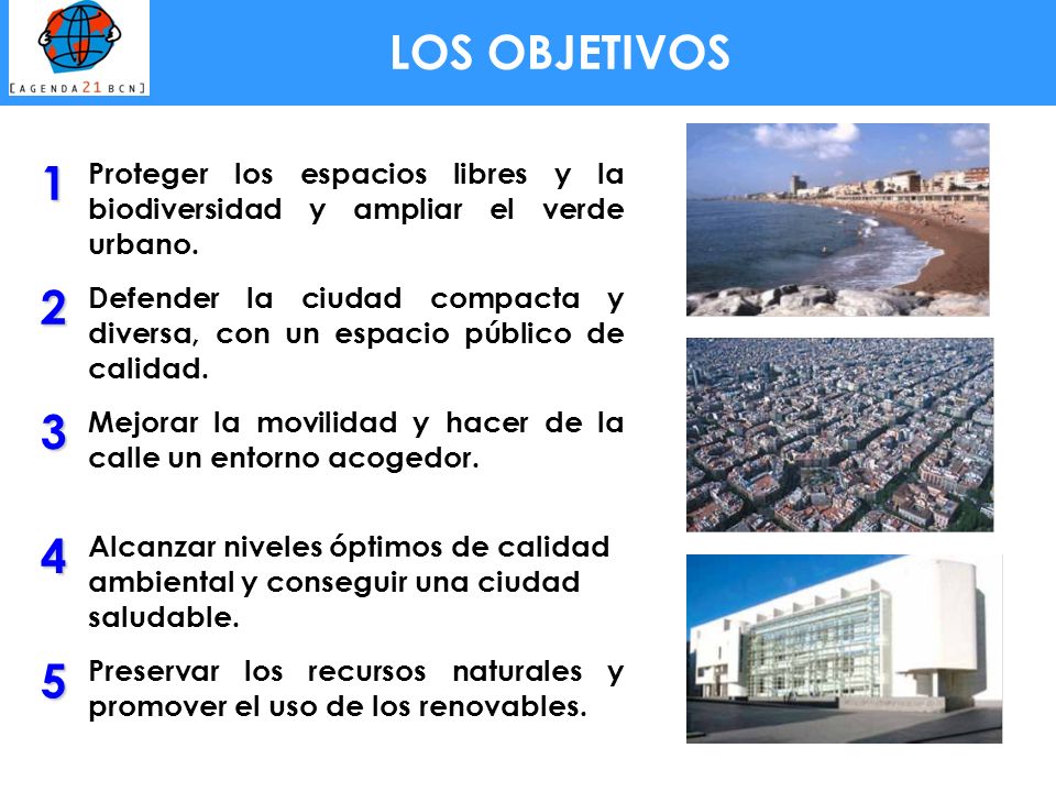 LOS OBJETIVOS 1. Proteger los espacios libres y la biodiversidad y ampliar el verde urbano. 2.