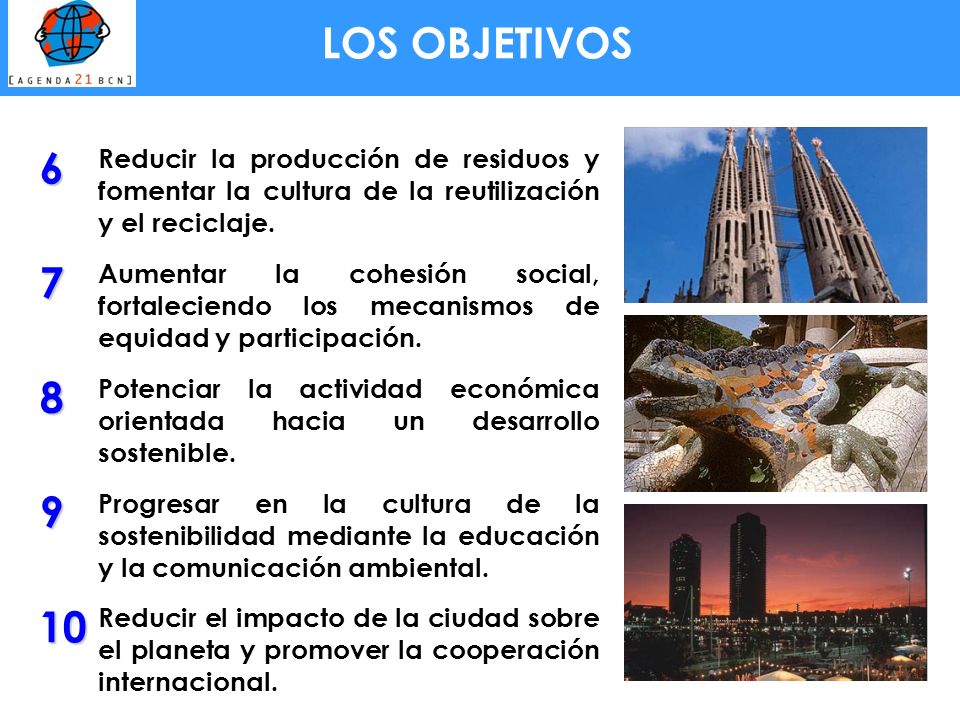 LOS OBJETIVOS 6. Reducir la producción de residuos y fomentar la cultura de la reutilización y el reciclaje.