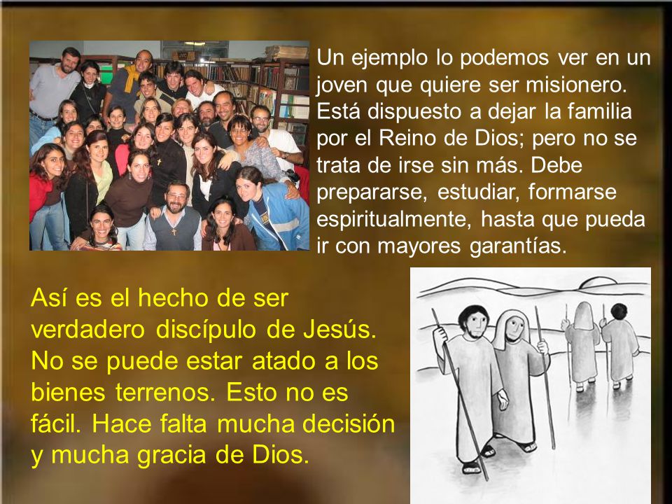 Un ejemplo lo podemos ver en un joven que quiere ser misionero