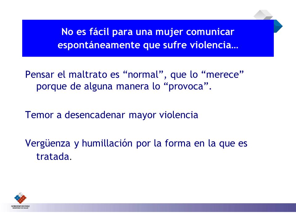 No es fácil para una mujer comunicar espontáneamente que sufre violencia…