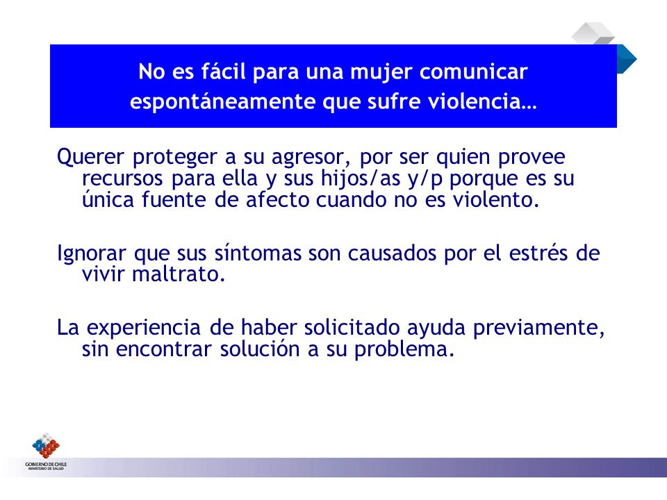 No es fácil para una mujer comunicar espontáneamente que sufre violencia…