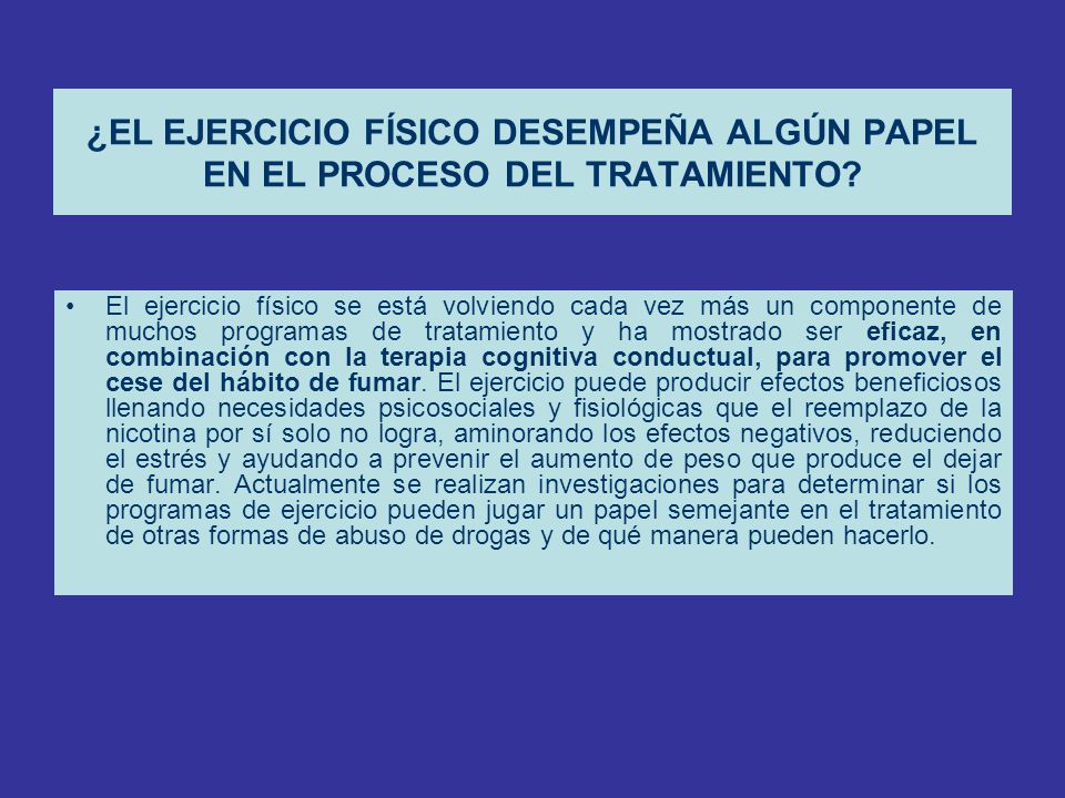 ¿EL EJERCICIO FÍSICO DESEMPEÑA ALGÚN PAPEL EN EL PROCESO DEL TRATAMIENTO