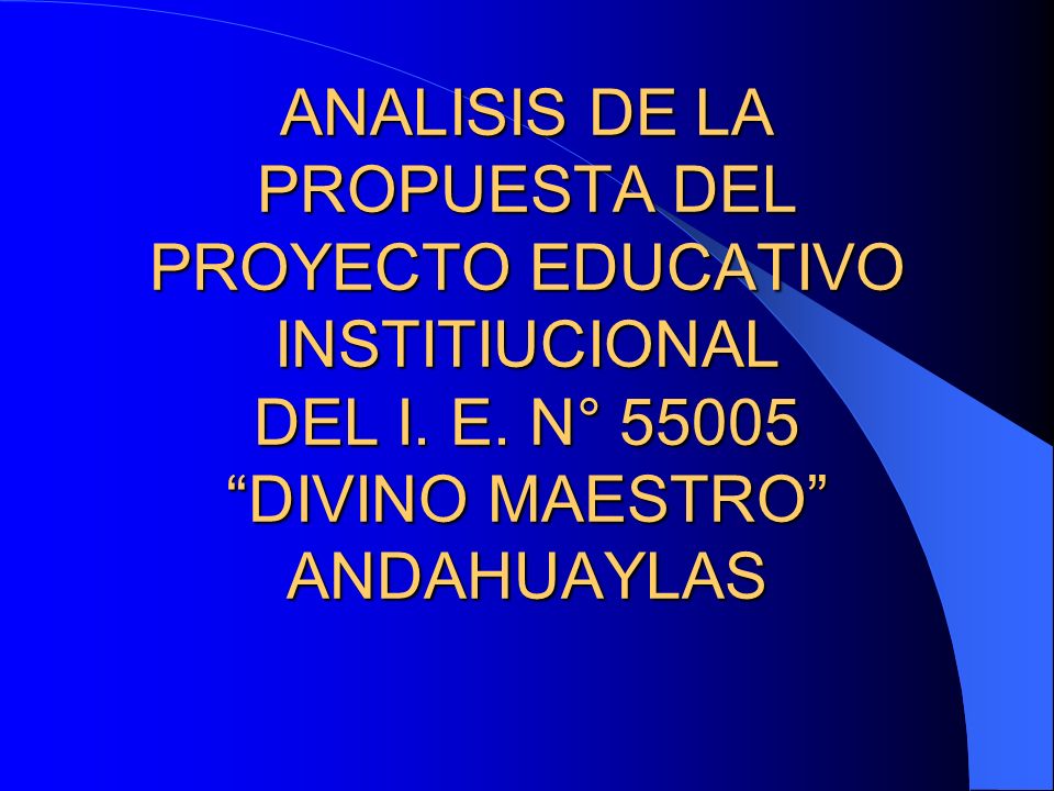 ANALISIS DE LA PROPUESTA DEL PROYECTO EDUCATIVO INSTITIUCIONAL DEL I.