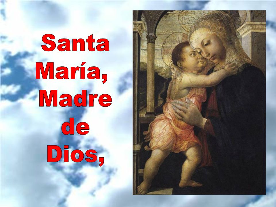 Santa María, Madre de Dios,